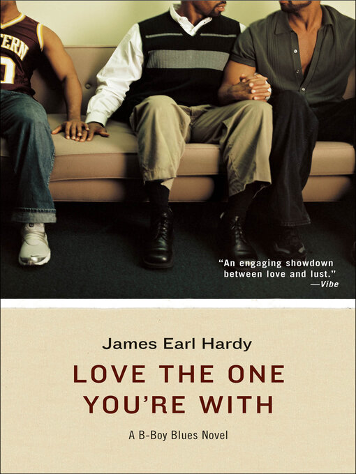 Title details for Love the One You're With by James Earl Hardy - Available